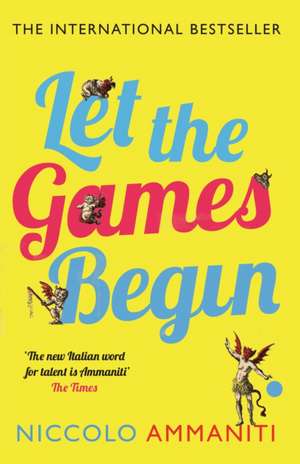 Ammaniti, N: Let the Games Begin de Niccolo Ammaniti