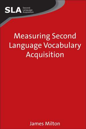 Measuring Second Language Vocabulary Acquisition de James Milton