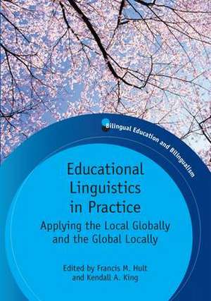 Educational Linguistics in Practice de Francis M. Hult