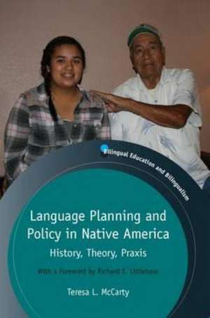 Language Planning and Policy in Native America de Teresa L. McCarty