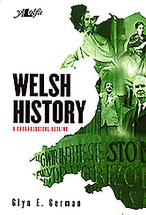 Welsh History: A Chronological Outline de Glyn E. German