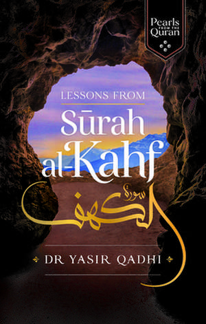 Lessons from Surah Kahf de Yasir Qadhi