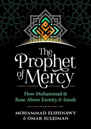 The Prophet of Mercy de Mohammad Elshinawy