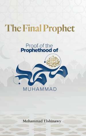 The Final Prophet de Mohammad Elshinawy