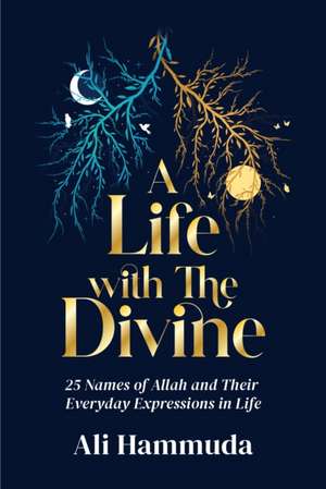 A Life with the Divine de Ali Hammuda