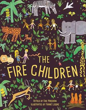 The Fire Children: A West African Folk Tale de Eric Maddern