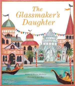 The Glassmaker's Daughter de Dianne Hofmeyr