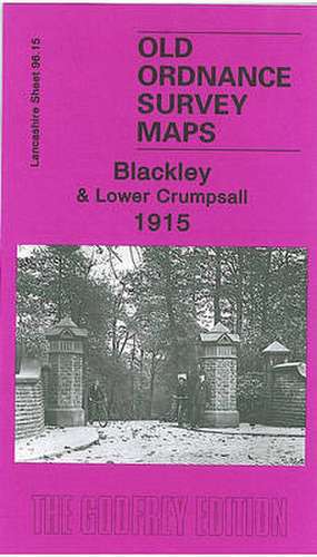 BLACKLEY AND LOWER CRUMPSALL 1915 de CHRIS MAKEPEACE