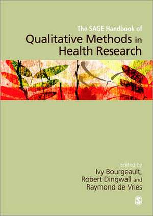 The SAGE Handbook of Qualitative Methods in Health Research de Ivy Bourgeault