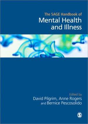 The SAGE Handbook of Mental Health and Illness de David Pilgrim