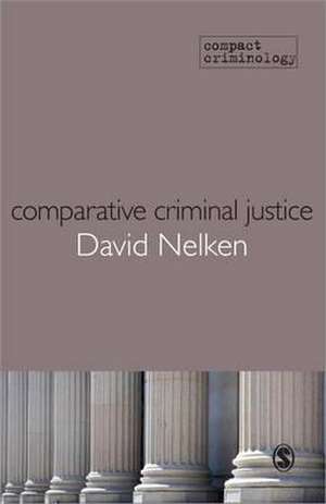 Comparative Criminal Justice: Making Sense of Difference de David Nelken