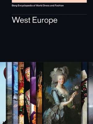 Berg Encyclopedia of World Dress and Fashion Vol 8: West Europe de Lise Skov