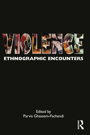 Violence: Ethnographic Encounters de Parvis Ghassem-Fachandi