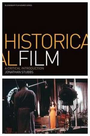 Historical Film: A Critical Introduction de Jonathan Stubbs