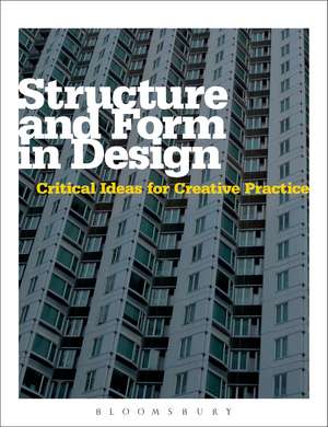 Structure and Form in Design: Critical Ideas for Creative Practice de Michael Hann