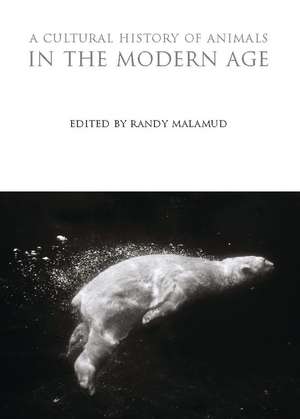 A Cultural History of Animals in the Modern Age de Professor Randy Malamud