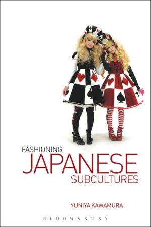 Fashioning Japanese Subcultures de Yuniya Kawamura