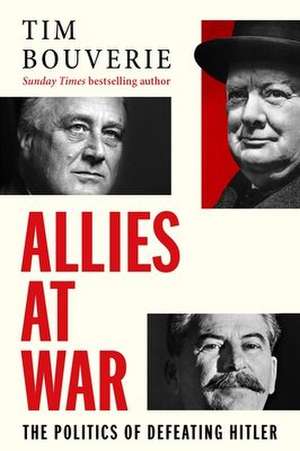 Allies at War de Tim Bouverie