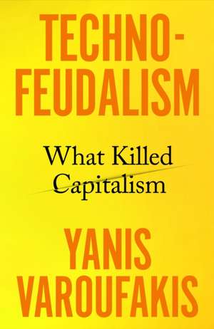 Technofeudalism de Yanis Varoufakis