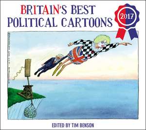 Britain's Best Political Cartoons 2017 de Timothy S. Benson