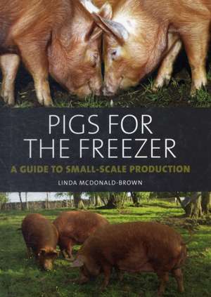 Pigs for the Freezer de Linda McDonald-Brown