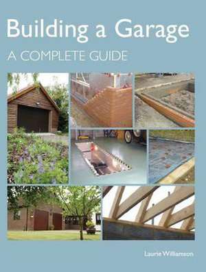 Building a Garage de Laurie Williamson