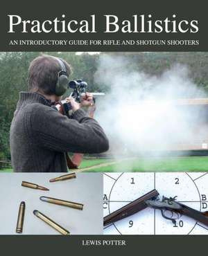 Practical Ballistics de Lewis Potter