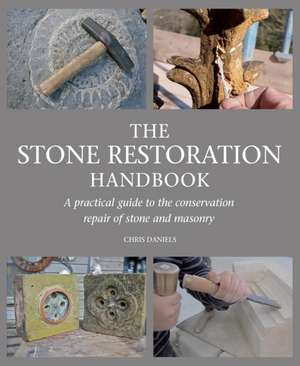 The Stone Restoration Handbook de Chris Daniels