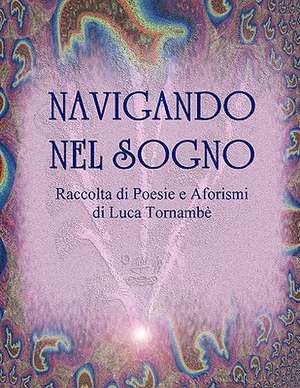 Navigando Nel Sogno de Luca Tornamb