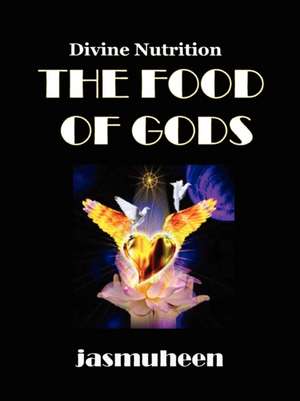 The Food of Gods de Jasmuheen