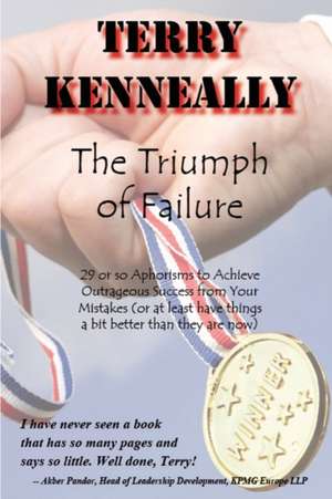 The Triumph of Failure de Terry Kenneally