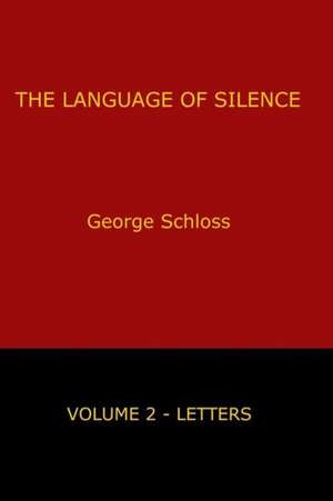 The Language of Silence - Volume 2 de George Schloss