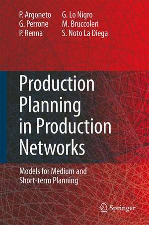 Production Planning in Production Networks: Models for Medium and Short-term Planning de Pierluigi Argoneto