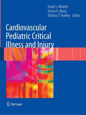 Cardiovascular Pediatric Critical Illness and Injury de Derek S. Wheeler