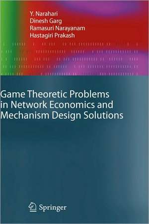 Game Theoretic Problems in Network Economics and Mechanism Design Solutions de Y. Narahari