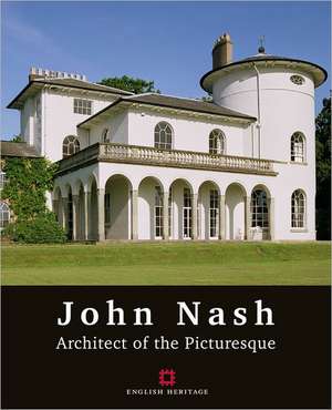 John Nash: Architect of the Picturesque de Geoffrey Tyack