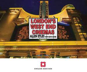 London`s West End Cinemas de Allen Eyles