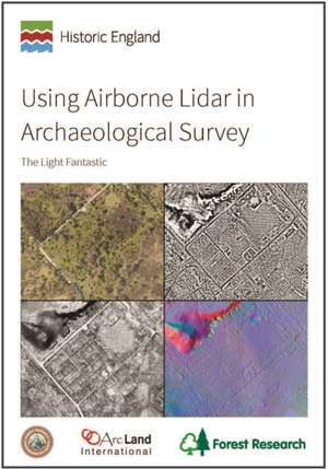 Using Airborne Lidar in Archaeological Survey – The Light Fantastic de Simon Crutchley