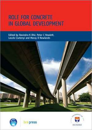 Role for Concrete in Global Development: Proceedings of the International Conference Held at the University of Dundee, Scotland, UK, on 10 July 2008 ( de Moray Newlands