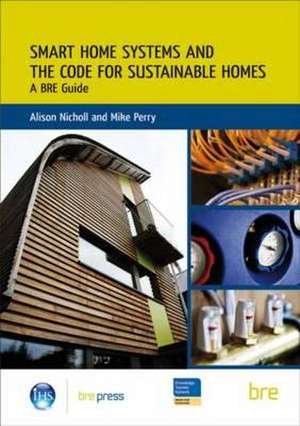 Smart Home Systems and the Code for Sustainable Homes: A Bre Guide (Br 506) de Alison Nicholl