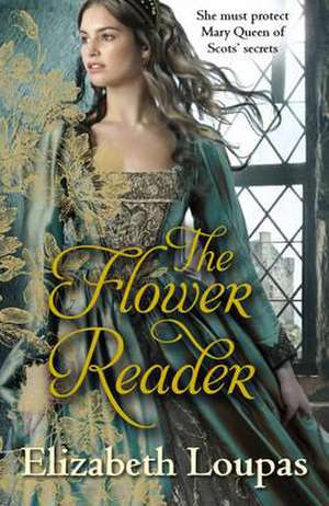 The Flower Reader de Elizabeth Loupas