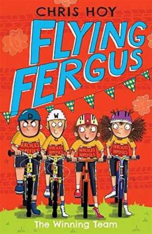 Flying Fergus 5: The Winning Team de Chris Hoy