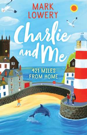 Charlie and Me de Mark Lowery