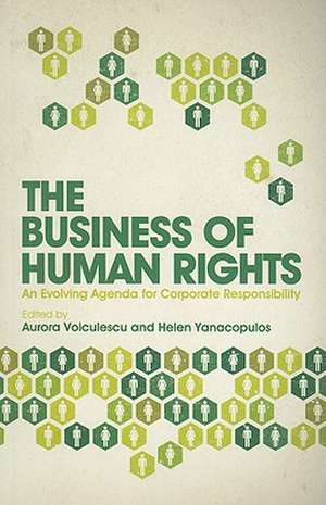 The Business of Human Rights: An Evolving Agenda for Corporate Responsibility de Aurora Voiculescu