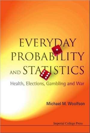 Everyday Probability and Statistics de Michael M Woolfson