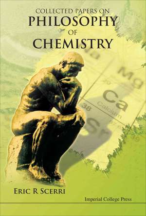 Collected Papers on Philosophy of Chemistry de Eric R. Scerri