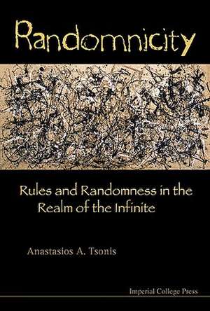 Randomnicity: Rules and Randomness in the Realm of the Infinite de Anastasios A. Tsonis