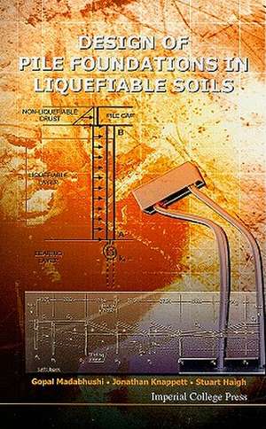 Design of Pile Foundations in Liquefiable Soils de Gopal Madabhushi