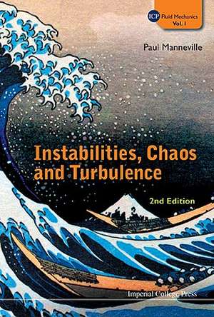 Instabilities, Chaos and Turbulence (2nd Edition) de Paul Manneville