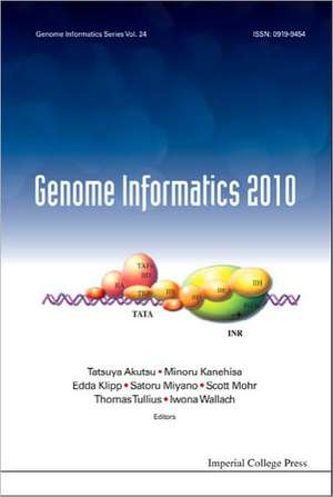 Genome Informatics 2010: Genome Informatics Series Vol. 24 - Proceedings of the 10th Annual International Workshop on Bioinformatics and Systems Biolo de Tatsuya Akutsu